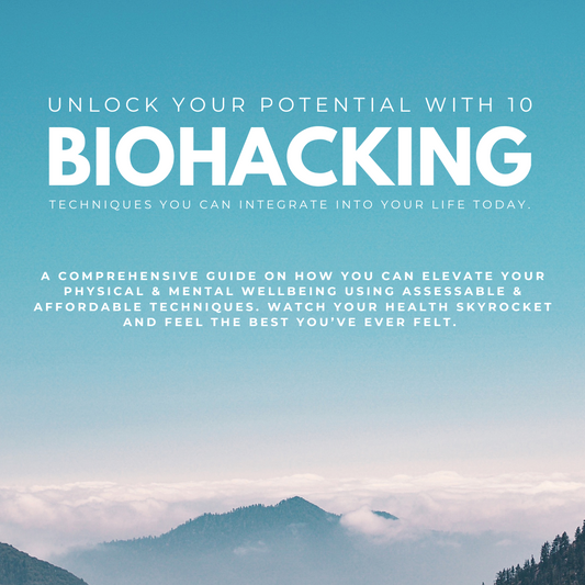 Biohacking Guide - 10 Techniques You Can Integrate Into Your Life Today
